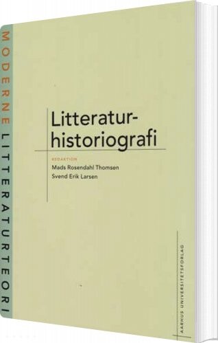 Litteraturhistoriografi   Svend Erik Larsen   Bog