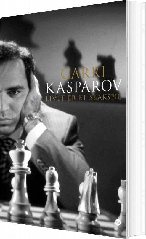 Livet Er Et Skakspil   Garry Kasparov   Bog
