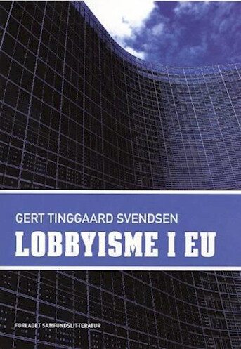 Lobbyisme I Eu   Gert Tinggaard Svendsen   Bog