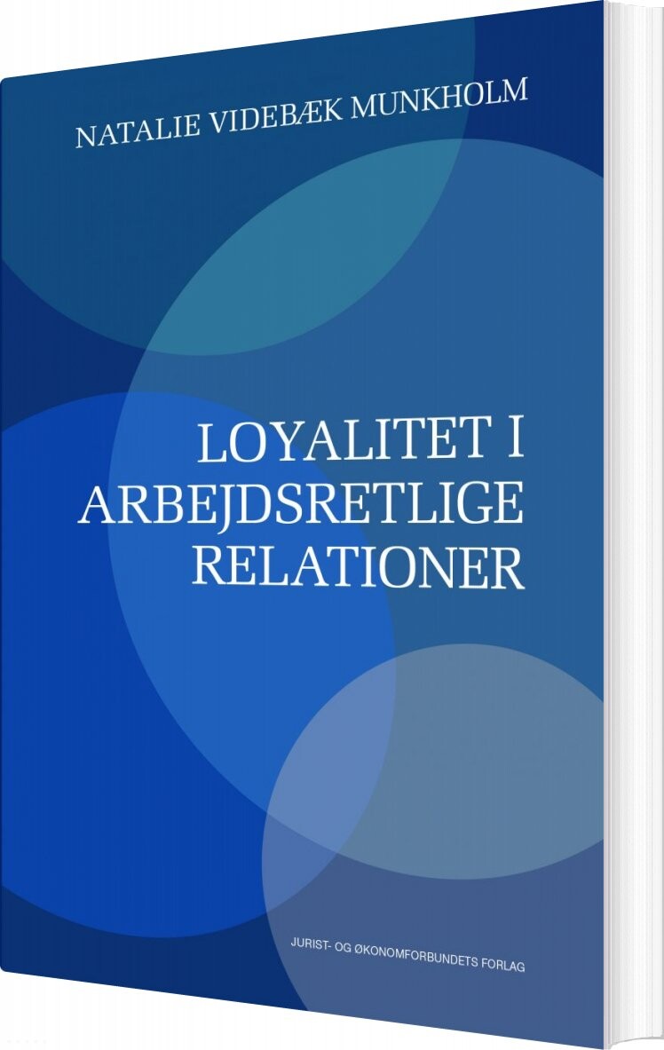 Loyalitet I Arbejdsretlige Relationer   Natalie Videbæk Munkholm   Bog