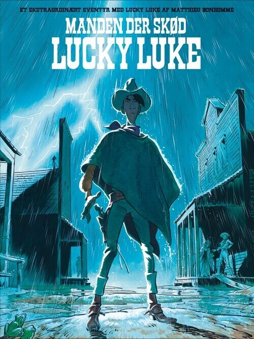 Lucky Luke   Manden Der Skød Lucky Luke   Matthieu Bonhomme   Bog