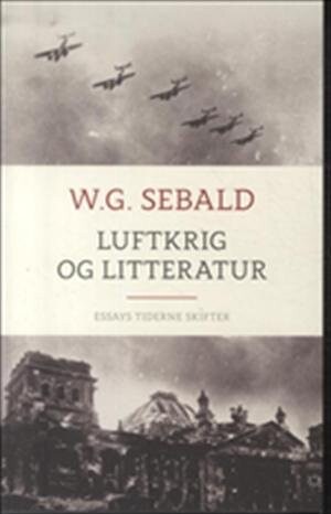 Luftkrig Og Litteratur   W  G  Sebald   Bog