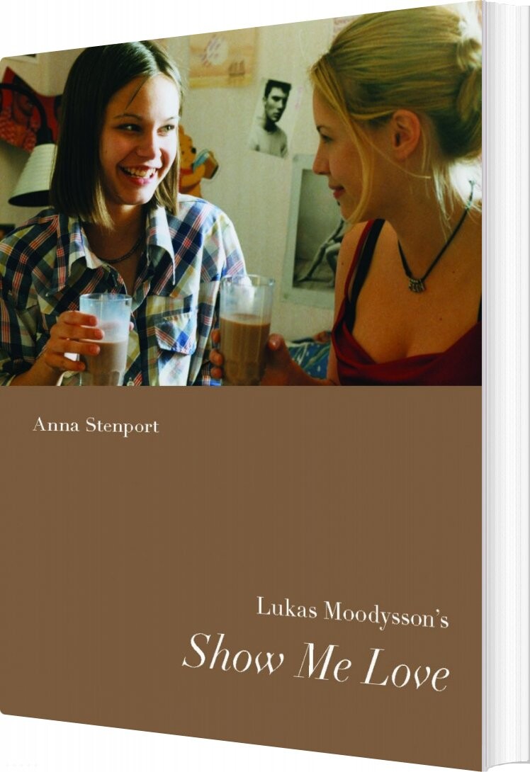 Lukas Moodyson S Show Me Love   Anna Westerståhl Stenport   Bog