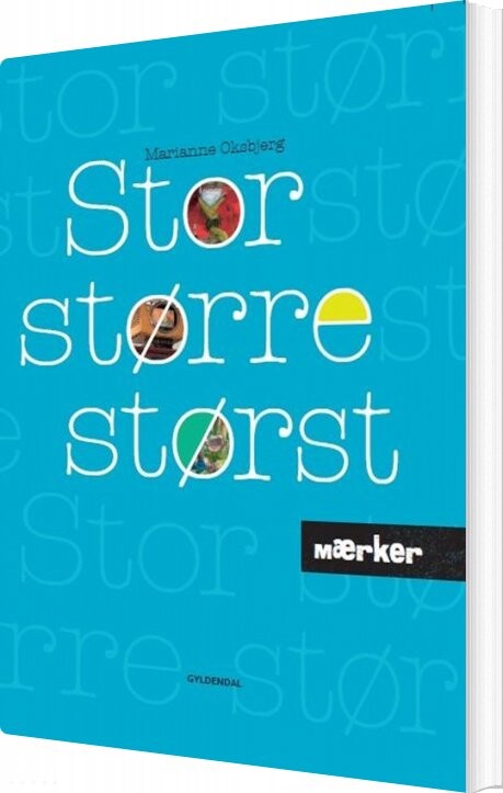 Mærker   Stor  Større  Størst   Marianne Oksbjerg   Bog