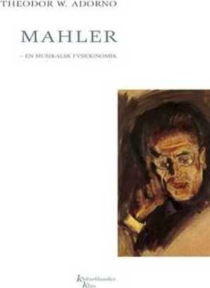 Mahler   En Musikalsk Fysiognomik   Theodor W  Adorno   Bog