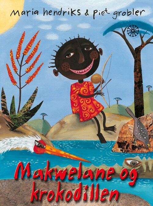 Makwelane Og Krokodillen   Maria Hendriks   Bog