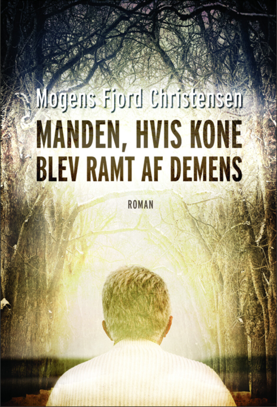 Manden  Hvis Kone Blev Ramt Af Demens   Mogens Fjord Christensen   Bog