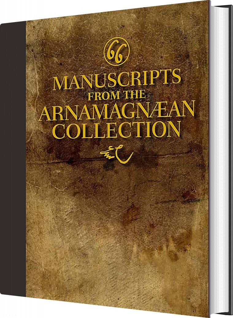 66 Manuscripts From The Arnamagnæan Collection   Matthew James Driscoll   English Book