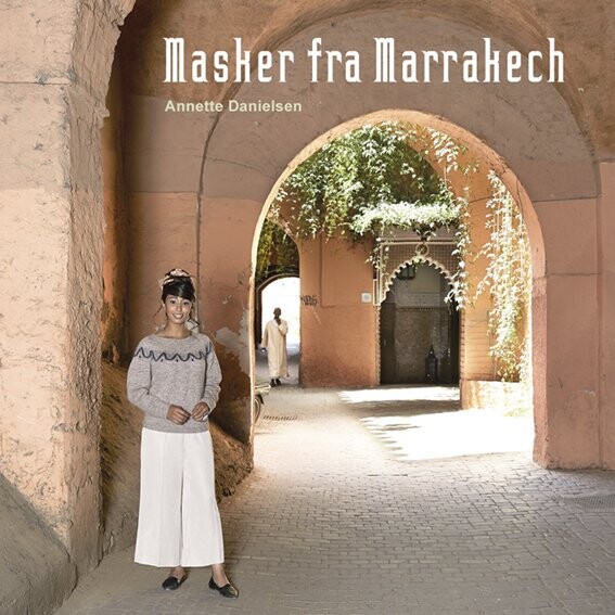 Masker Fra Marrakech   Annette Danielsen   Bog