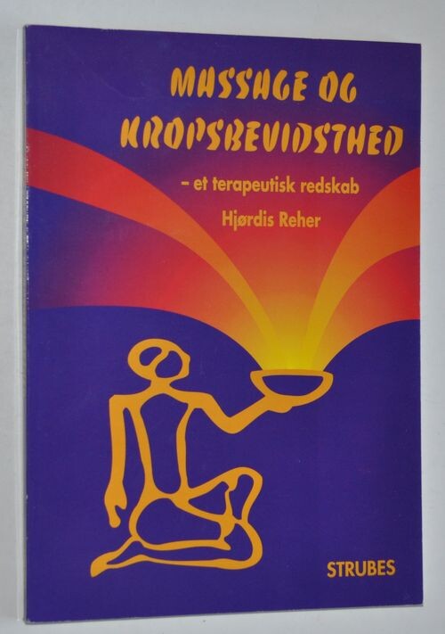 Massage Og Kropsbevidsthed   Hjørdis Reher   Bog