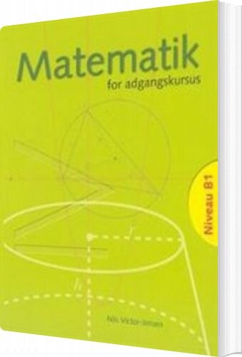 Matematik For Adgangskursus Ved Ingeniørhøjskolerne   Nils Victor Jensen   Bog