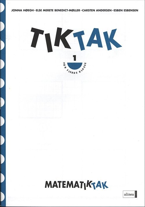 Matematik Tak 4 Kl  Tik Tak 1   Jonna Høegh   Bog