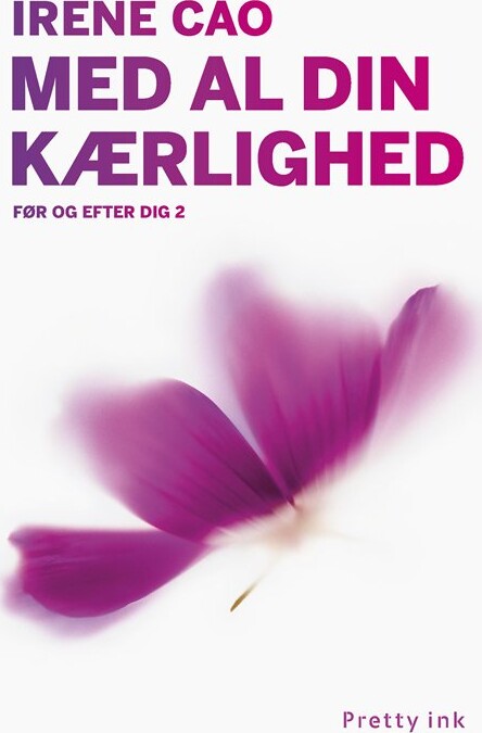 Med Al Din Kærlighed   Irene Cao   Bog