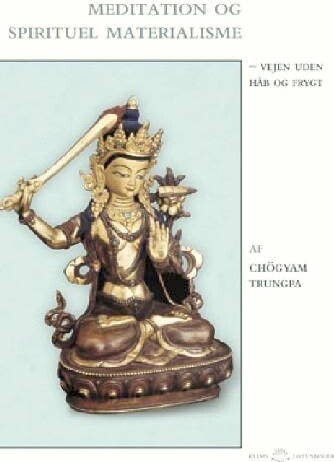 Meditation Og Spirituel Materialisme   Ch? Gyam Chogyam Trungpa   Bog
