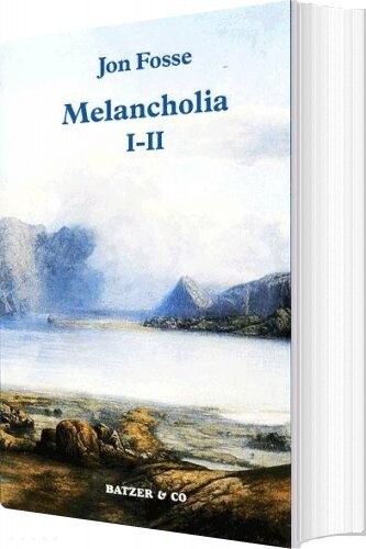 Melancholia I Ii   Jon Fosse   Bog