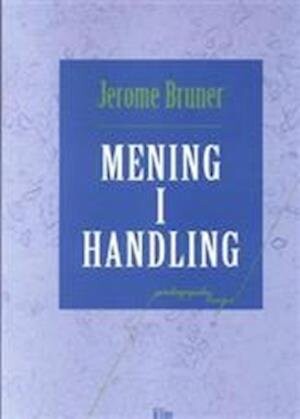 Mening I Handling   Jerome S  Bruner   Bog