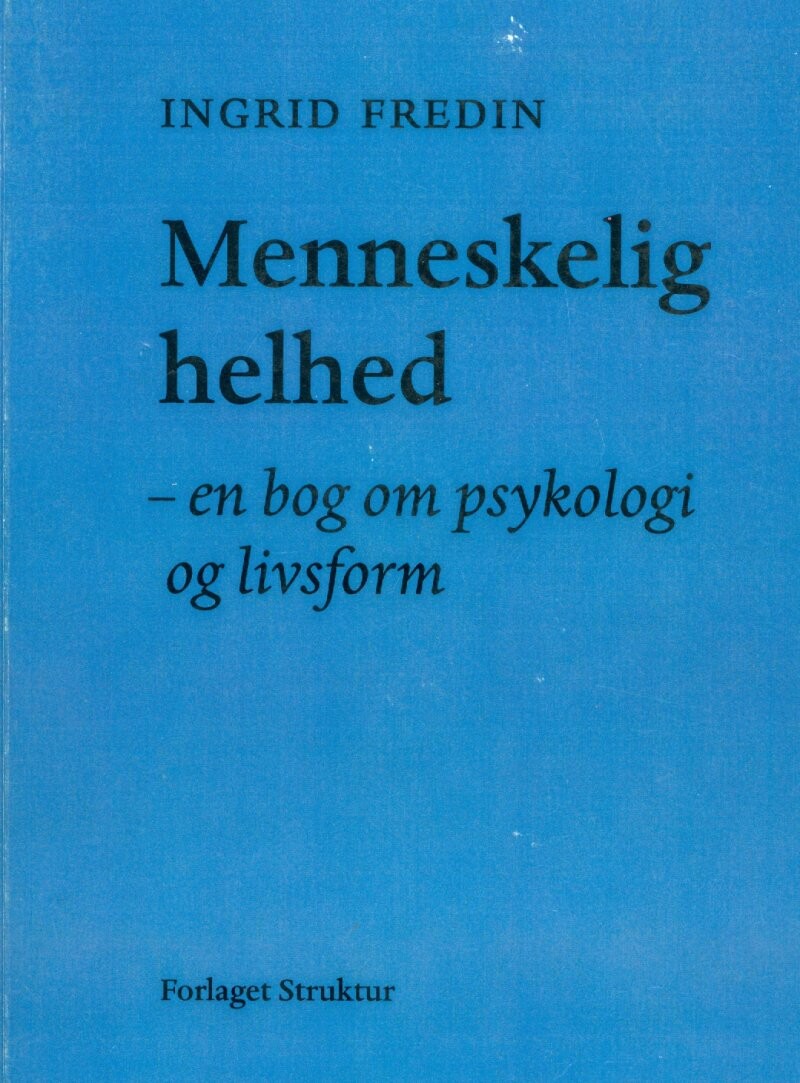 Menneskelig Helhed   Ingrid Fredin   Bog