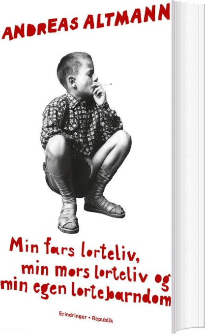 Min Fars Lorteliv  Min Mors Lorteliv Og Min Egen Lortebarndom   Andreas Altmann   Bog