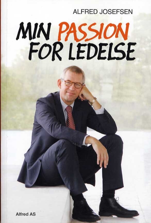 Min Passion For Ledelse   Alfred Josefsen   Bog