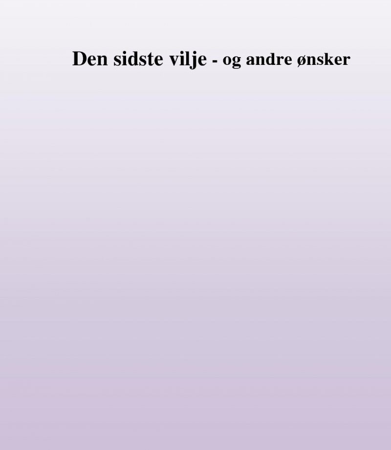 Min Sidste Vilje   Og Andre ønsker   Cecilie Rosdahl   Bog