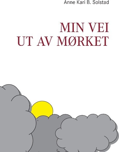 Min Vei Ut Av Mørket   Anne Kari B  Solstad   Norsk Bog