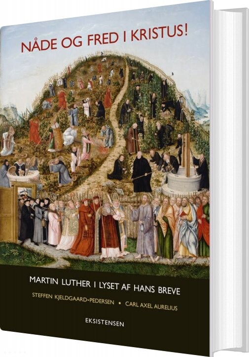 Nåde Og Fred I Kristus    Martin Luther I Lyset Af Hans Breve   Carl Axel Aurelius   Bog