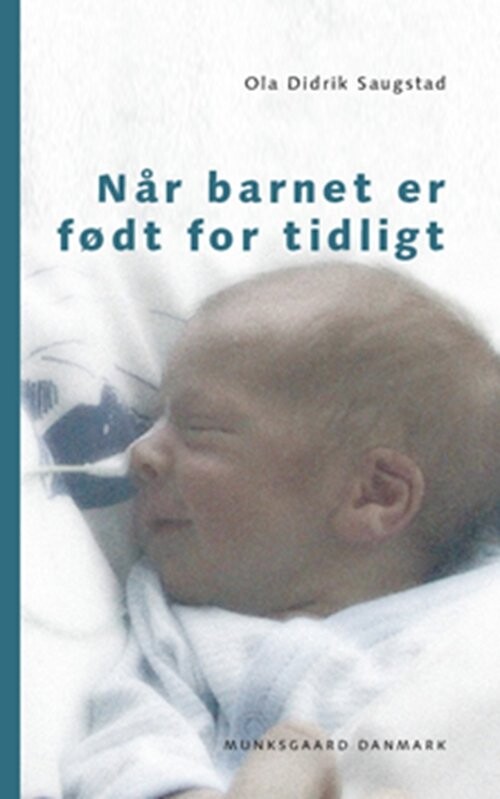 Når Barnet Er Født For Tidligt   Ola Didrik Saugstad   Bog