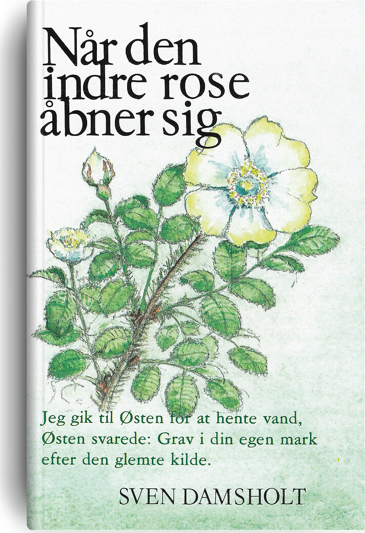 Når Den Indre Rose åbner Sig   Sven Damsholt   Bog