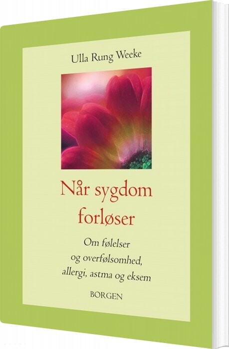 Når Sygdom Forløser   Ulla Rung Weeke   Bog