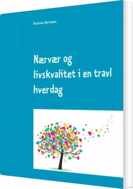 Nærvær Og Livskvalitet I En Travl Hverdag   Krestine Hartmann   Bog