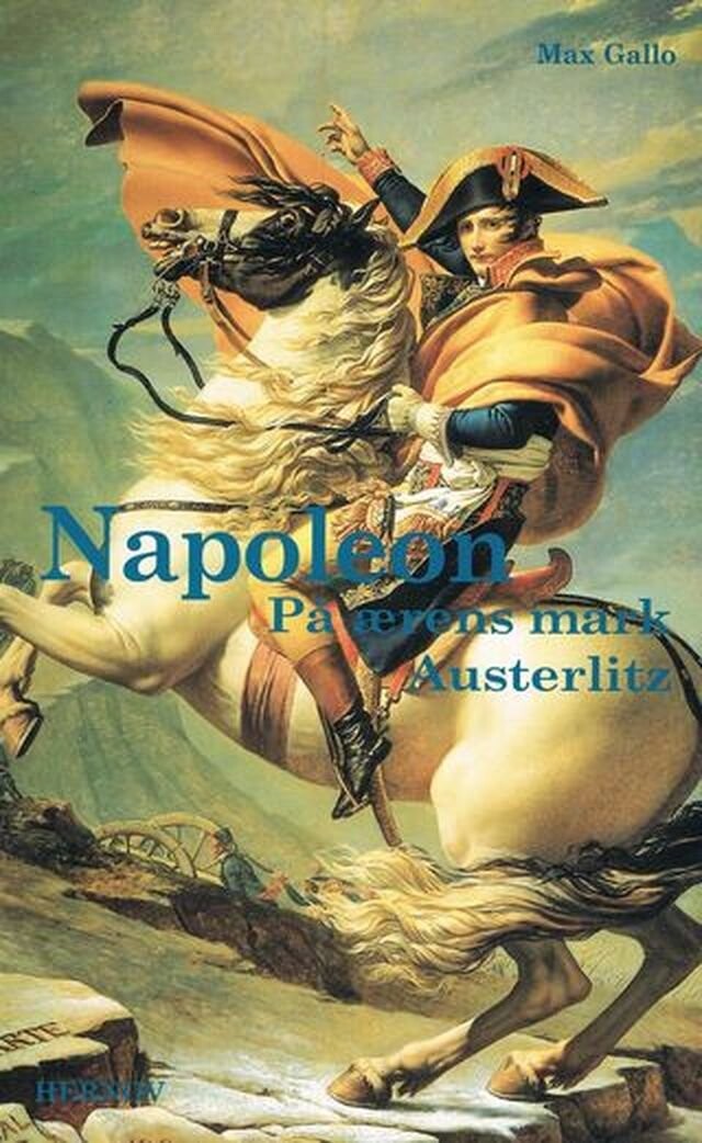 Napoleon   På ærens Mark Austerlitz   Max Gallo   Bog