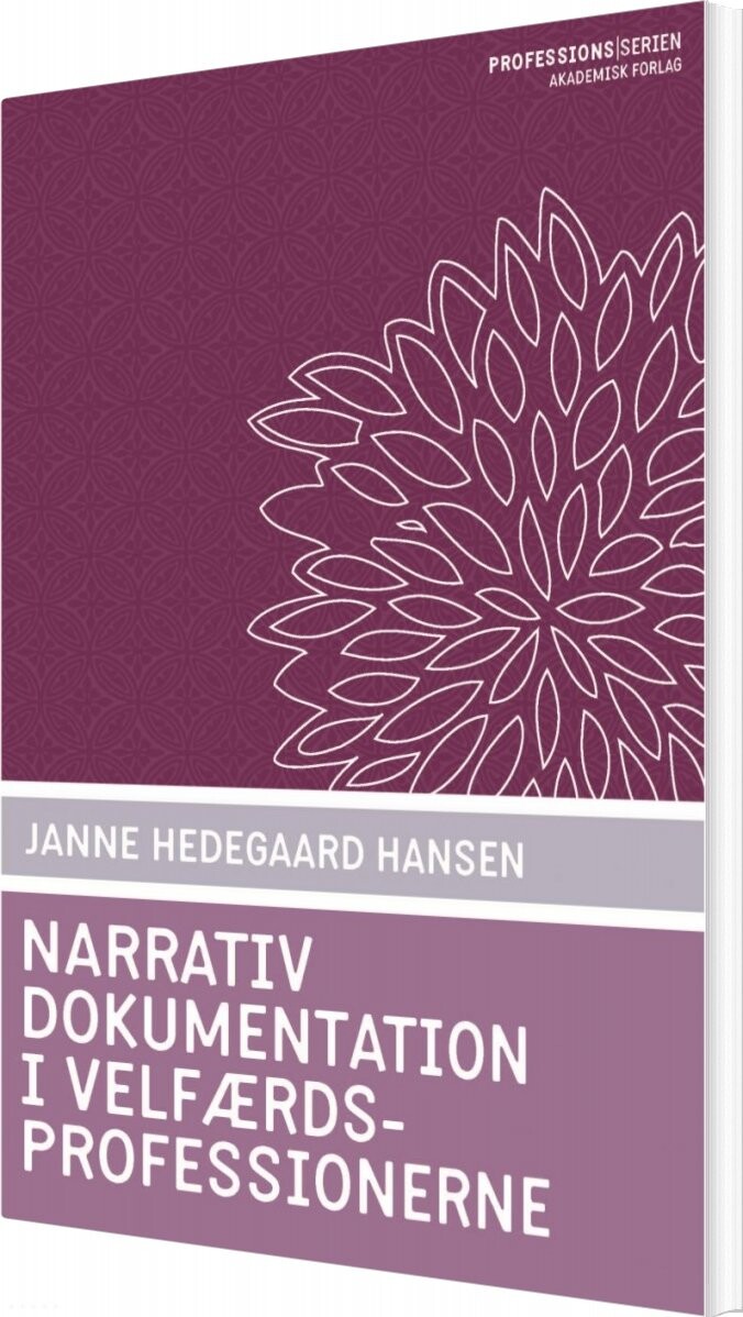 Narrativ Dokumentation I Velfærdsprofessionerne   Janne Hedegaard Hansen   Bog