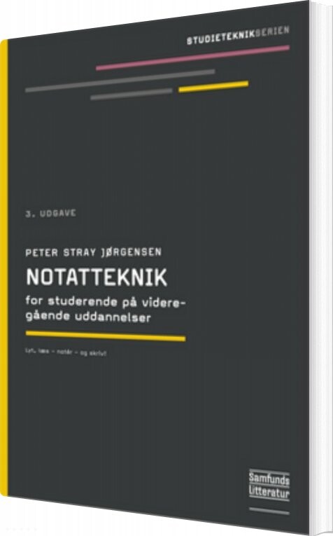 Notatteknik For Studerende På Videregående Uddannelser   Peter Stray Jørgensen   Bog