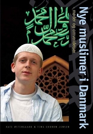 Nye Muslimer I Danmark   Kate østeraard   Bog