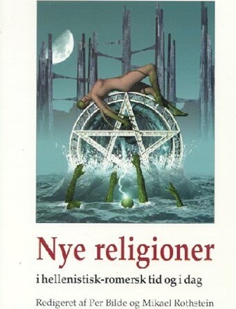 Nye Religioner I Hellenistisk Romersk Tid Og I Dag   Mikael Rothstein   Bog