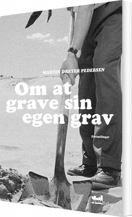Om At Grave Sin Egen Grav   Martin Dreyer Pedersen   Bog