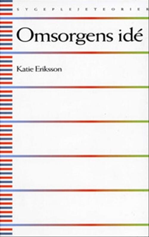 Omsorgens Ide   Katie Eriksson   Bog