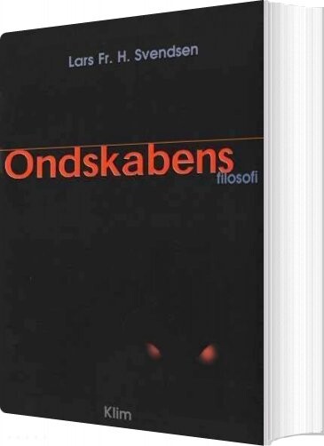 Ondskabens Filosofi   Lars Fr  H  Svendsen   Bog