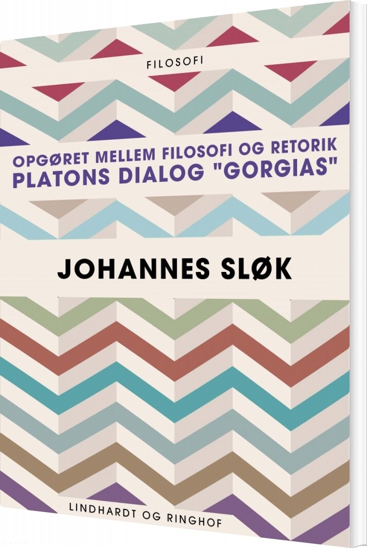 Opgøret Mellem Filosofi Og Retorik: Platons Dialog Gorgias   Johannes Sløk   Bog