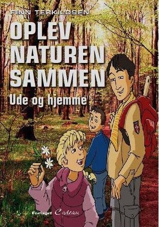 Oplev Naturen Sammen  Ude Og Hjemme   Finn Terkildsen   Bog