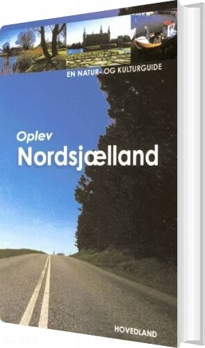 Oplev Nordsjælland   Leif Schack Nielsen   Bog