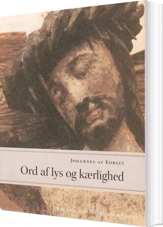 Ord Af Lys Og Kærlighed   Juan De La Cruz   Bog