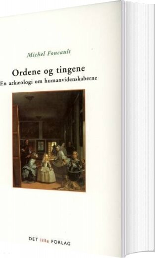 Ordene Og Tingene   Michel Foucault   Bog