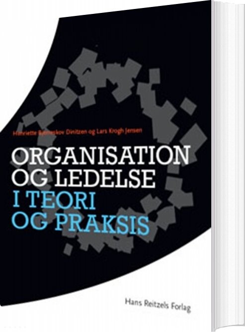Organisation Og Ledelse I Teori Og Praksis   Lars Krogh Jensen   Bog