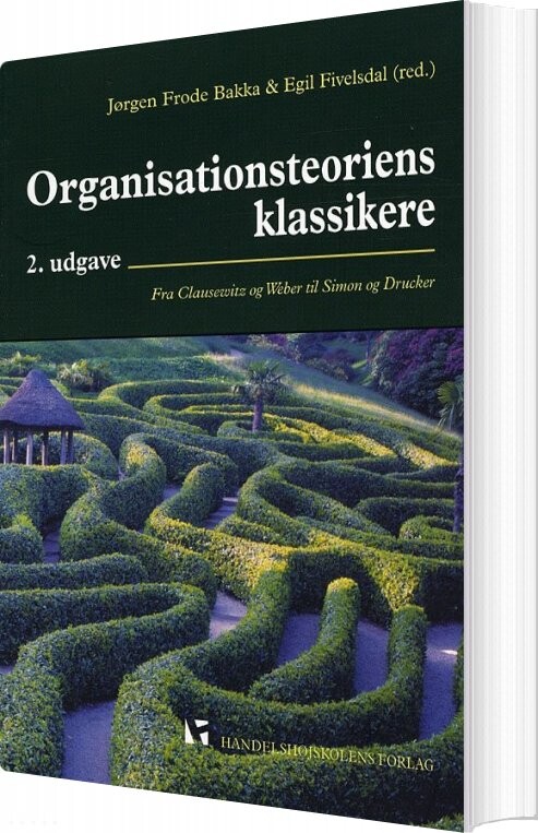 Organisationsteoriens Klassikere   Jørgen Frode Bakka   Bog
