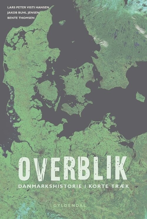 Overblik   Danmarkshistorie I Korte Træk   Bente Thomsen   Bog