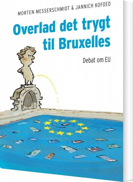 Overlad Det Trygt Til Bruxelles   Morten Messerschmidt   Bog