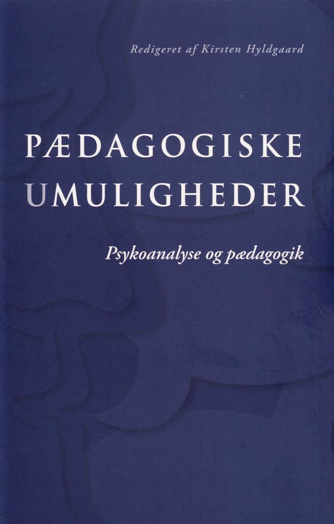 Pædagogiske Umuligheder   Kirsten Hyldgaard   Bog