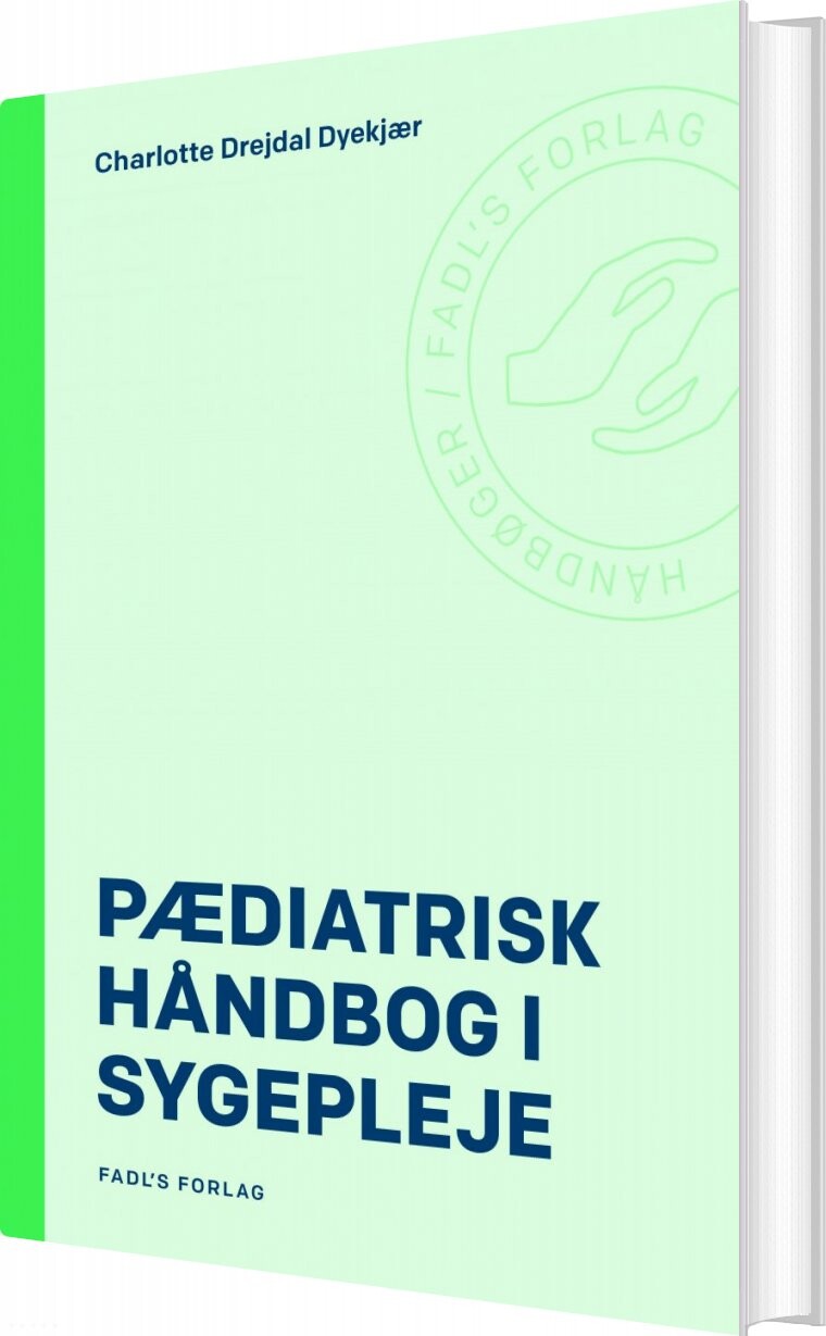 Pædiatrisk Håndbog I Sygepleje   Charlotte Drejdal Dyekjær   Bog