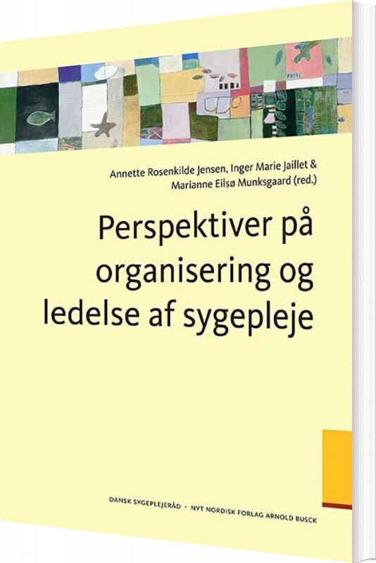 Perspektiver På Organisering Og Ledelse Af Sygepleje   Annette Rosenkilde Jensen   Bog